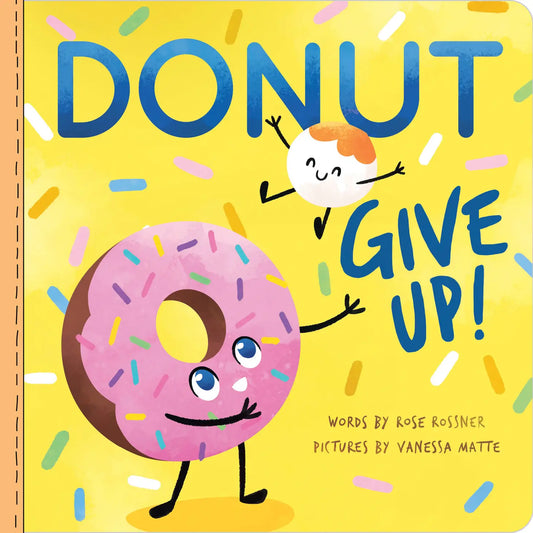Donut Give Up! Casebound Board Book