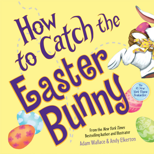 How to Catch the Easter Bunny Hardcover Book